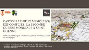Cartographie et mémoire(s) des conflits : la Seconde Guerre mondiale à Saint-Étienne - Pierre-Olivier Mazagol - 2022 - Séminaire international 