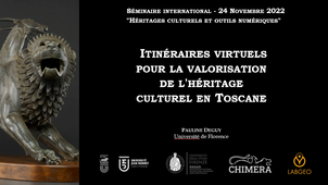 Itinéraires virtuels pour la valorisation de l'héritage culturel en Toscane - Pauline Deguy - 2022 - Séminaire international 