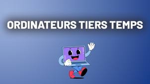 Comment fonctionne les ordinateurs tiers temps ?